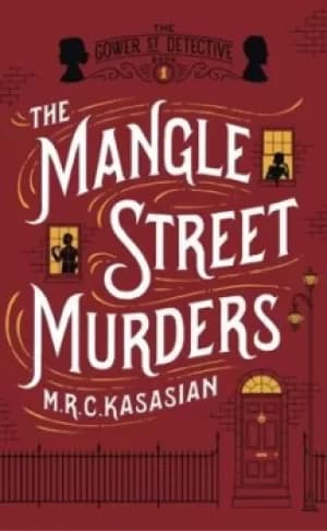 The Mangle Street murders by M. R. C. Kasasian