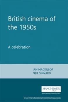British cinema of the 1950s by Ian Mackillop