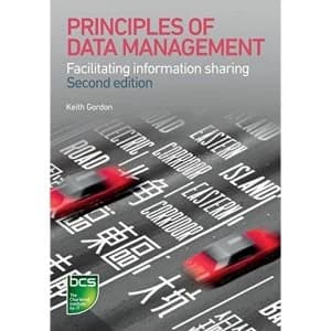 Principles of Data Management: Facilitating information sharing by Keith Gordon (Paperback, 2013)