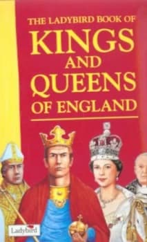 The Ladybird Book of Kings and Queens of England by Louise Jones and Robin Davies and John Dillow and Jon Jackson Book
