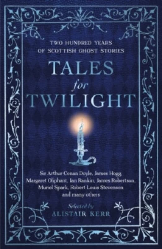 Tales for Twilight : Two Hundred Years of Scottish Ghost Stories Paperback / softback