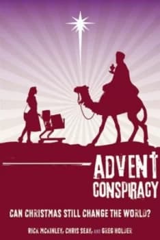 Advent Conspiracy by Rick Mckinley Book