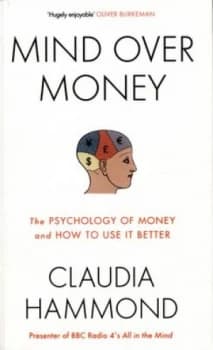 Mind Over Money by Claudia Hammond Paperback