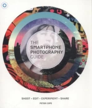 The Smartphone Photography Guide by Peter Cope Paperback