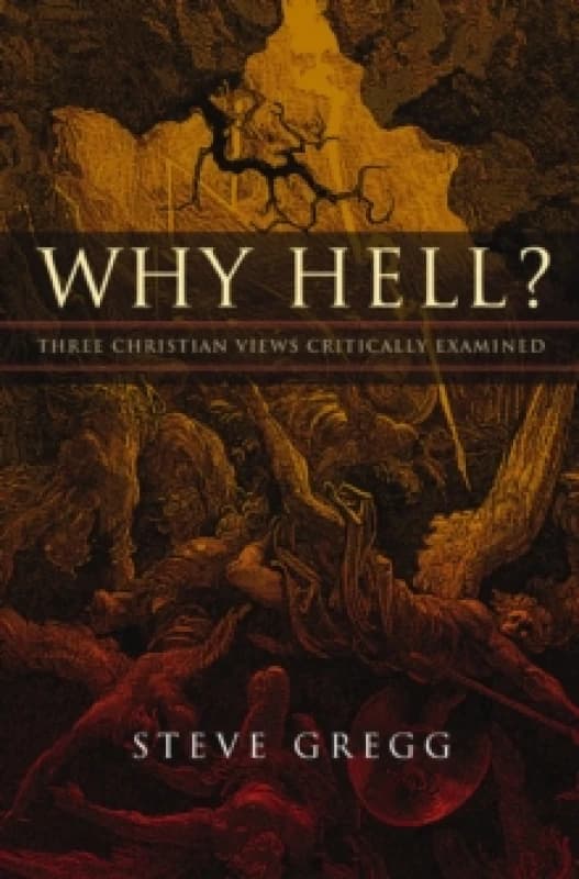Why Hell?. Paperback. By Steve Gregg, Steve Gregg Books