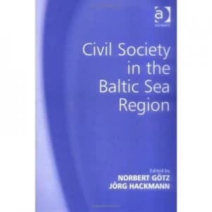 Civil Society in the Baltic Sea Region by Norbert Gtz Hardback