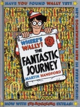 Wheres Wally. 3 Fantastic Journey by Martin Handford Hardback