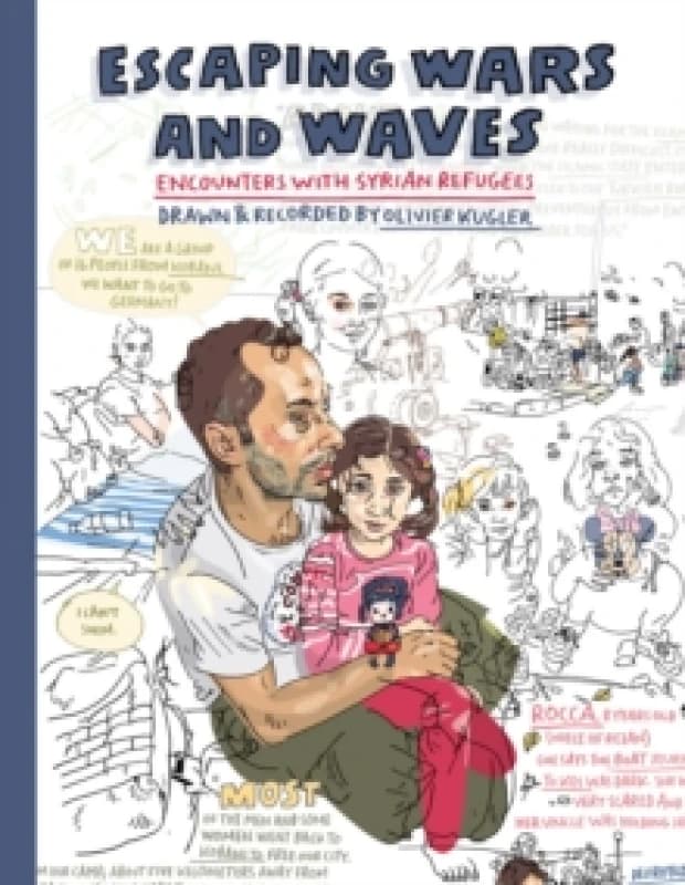 Escaping Wars and Waves : Encounters with Syrian Refugees Hardback