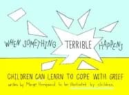 when something terrible happens children can learn to cope with grief