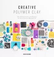 creative polymer clay over 30 techniques and projects for contemporary wear