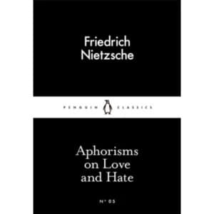 Aphorisms on Love and Hate