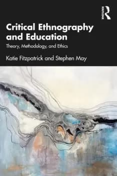 Critical Ethnography and Education Theory Methodology and Ethics