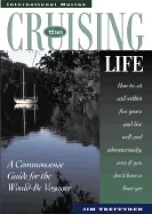 cruising life a commonsense guide for the would be voyager