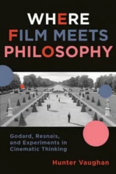 Where Film Meets Philosophy by Hunter Vaughan Paperback