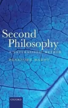 Second Philosophy by Penelope Maddy