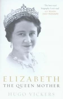 Elizabeth the Queen Mother by Hugo Vickers Book