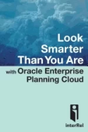 look smarter than you are with oracle enterprise planning cloud