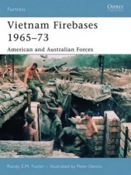 Vietnam Firebases 1965-73 by Randy E. M. Foster Paperback