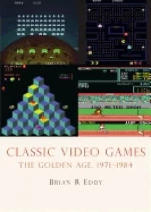 classic video games the golden age 1971 1984