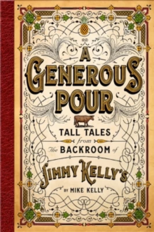 A Generous Pour : Tall Tales from the Backroom of Jimmy Kelly's Hardback