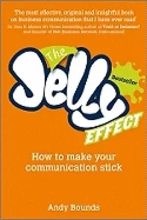 jelly effect how to make your communication stick