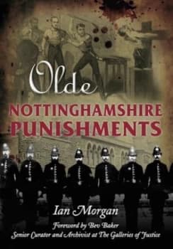 Olde Nottinghamshire Punishments by Ian Morgan Paperback