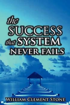 Success System That Never Fails by Stone W Clement Hardback