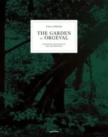 Paul Strand: The Garden at Orgeval : Selection and Essay by Joel Meyerowitz