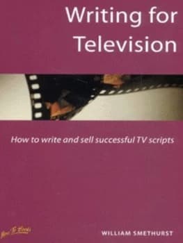 Writing for Television by William Smethurst Paperback