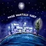 Kate Rusby - While Mortals Sleep (Music CD)