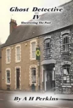 Ghost Detective. Iv Uncovering the Past by A Perkins and Lewis Dellar Paperback