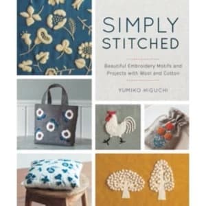 Simply Stitched : Beautiful Embroidery Motifs and Projects with Wool and Cotton