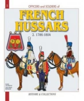 Officers and Soldiers of the French Hussars by Andr Jouineau and Jean-Marie Mongin Paperback