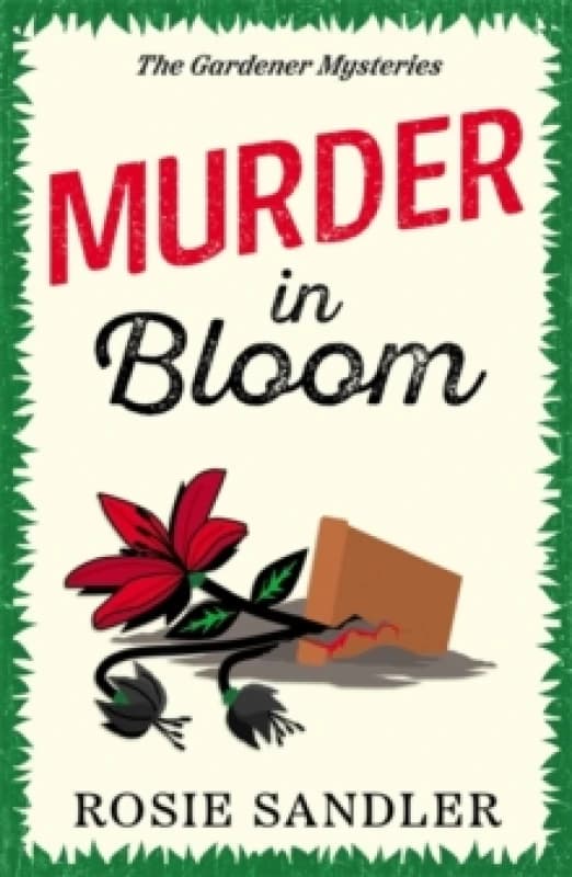 Murder in Bloom : An addictive and unmissable British cozy crime mystery Paperback / softback