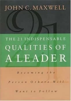 The 21 Indispensable Qualities of a Leader by John C Maxwell Book