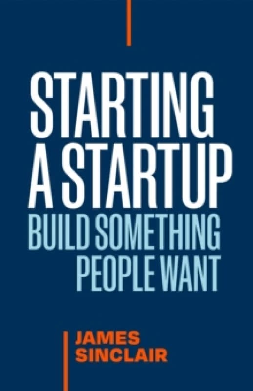 Starting a StartUp : Build Something People Want Paperback / softback