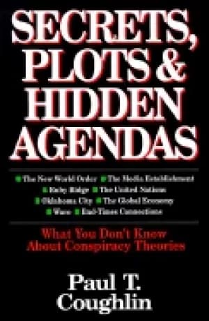 secrets plots and hidden agendas what you dont know about conspiracy theori