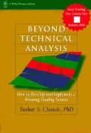 beyond technical analysis how to develop and implement a winning trading sy