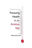 pursuing health in an anxious age