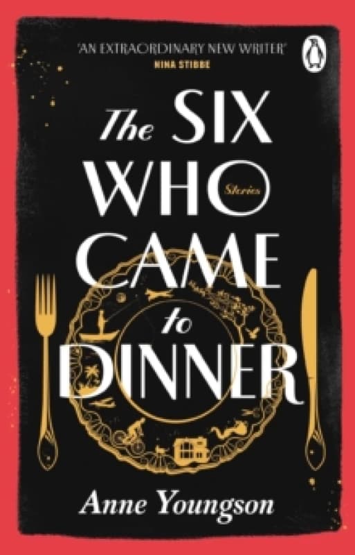The Six Who Came to Dinner : Stories by Costa Award Shortlisted author of MEET ME AT THE MUSEUM Paperback / softback