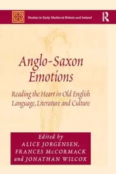 Anglo-Saxon EmotionsReading the Heart in Old English Language Literature and Culture