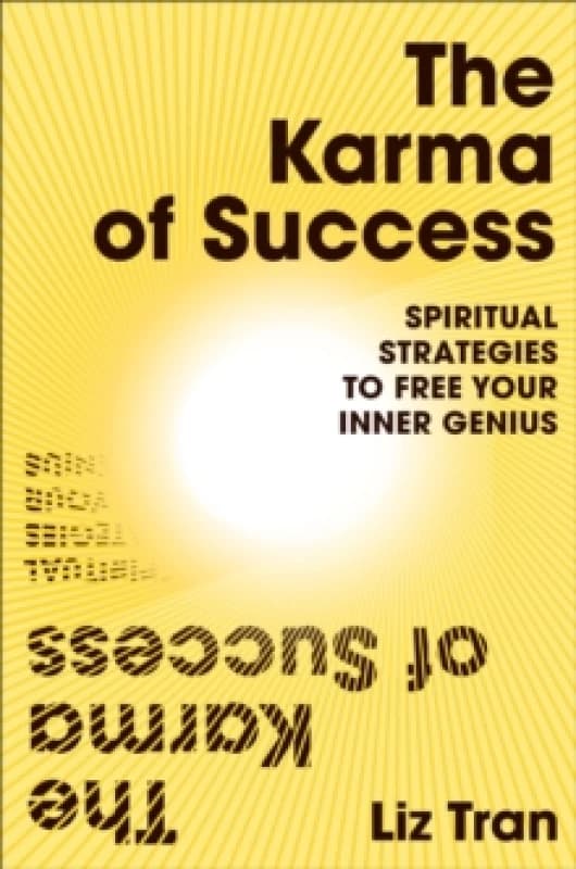 The Karma of Success: Spiritual Strategies to Free Your Inner Genius Paperback / softback