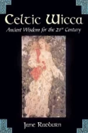 celtic wicca ancient wisdom for the 21st century