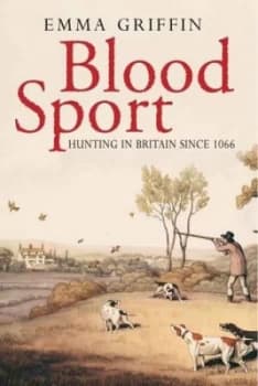 Blood Sport by Emma Griffin Hardback