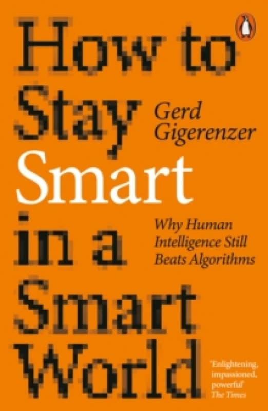 How to Stay Smart in a Smart World. Paperback. By Gerd Gigerenzer Books