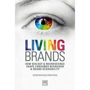Living Brands How Biology & Neuroscience Shape Consumer's Behaviour & Brand Desirability Paperback /...