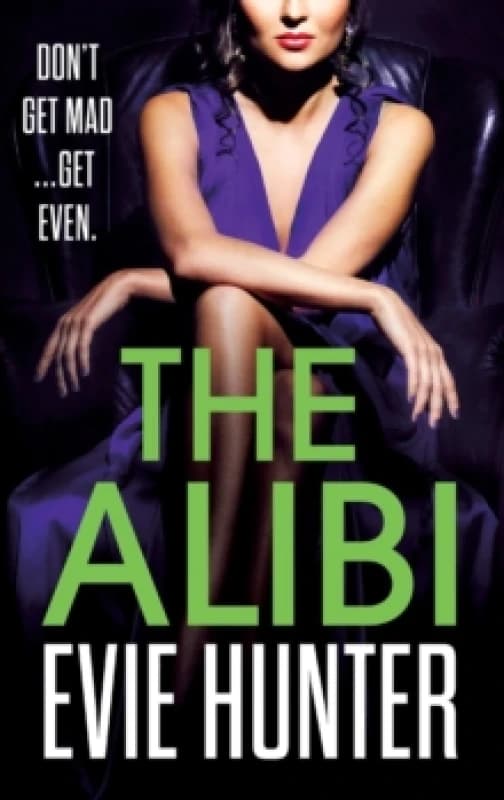 The Alibi : The addictive revenge thriller from Evie Hunter Hardback