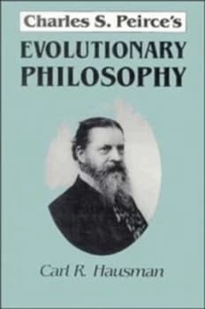 Charles S. Peirces Evolutionary Philosophy by Carl R. Hausman Paperback