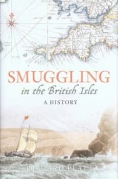 Smuggling in the British Isles by Richard Platt Hardback