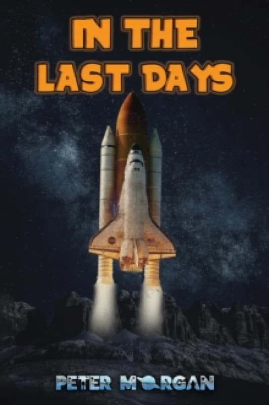 In the Last Days. Paperback. By Peter Morgan Books